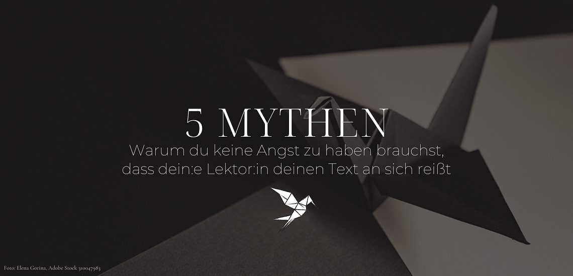 5 Mythen rund ums Lektorat deines Selfpublishing-Projekts