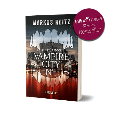 Lektorat Papiervogel, Portfolio: Korrektorat – Markus Heitz: Vampire City N°1. Schere, Pflock, Vampir. Thriller, tolino media Print Bestseller